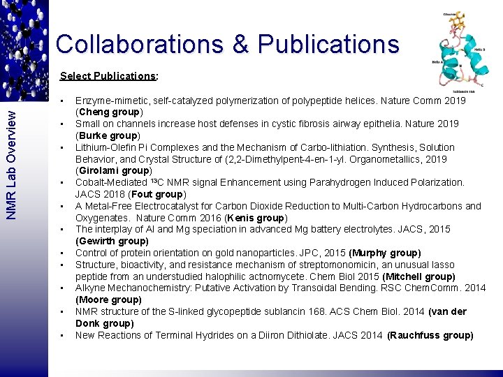 Collaborations & Publications Select Publications: NMR Lab Overview • • • Enzyme-mimetic, self-catalyzed polymerization