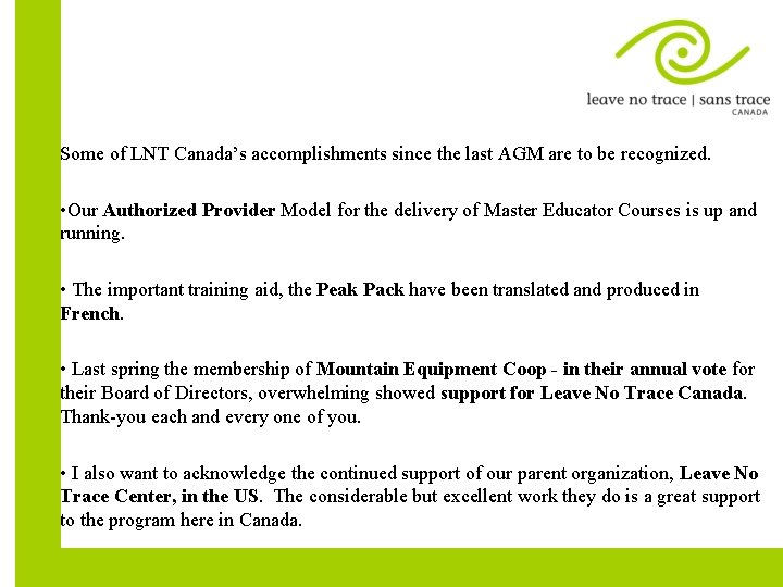 Some of LNT Canada’s accomplishments since the last AGM are to be recognized. •