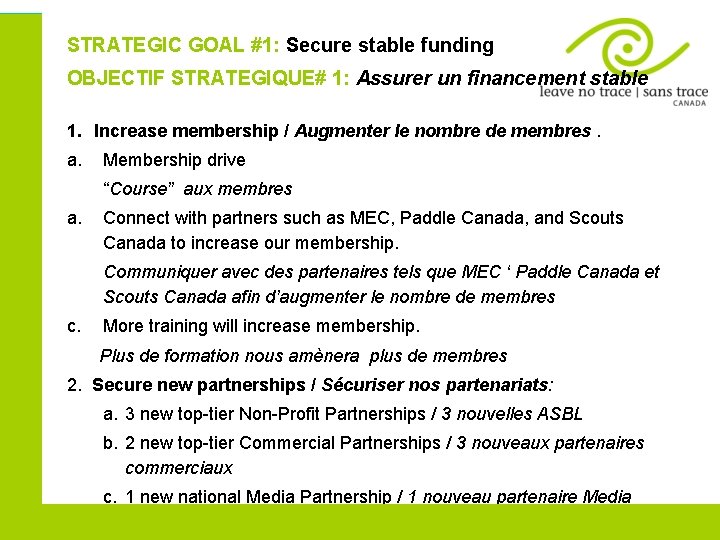 STRATEGIC GOAL #1: Secure stable funding OBJECTIF STRATEGIQUE# 1: Assurer un financement stable 1.