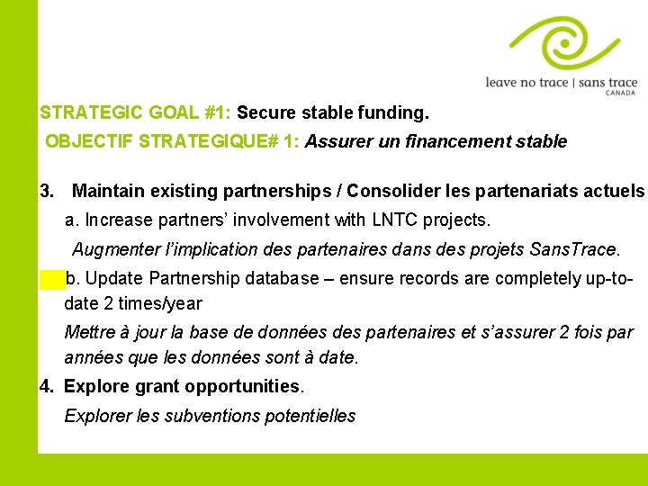 STRATEGIC GOAL #1: Secure stable funding. OBJECTIF STRATEGIQUE# 1: Assurer un financement stable 3.