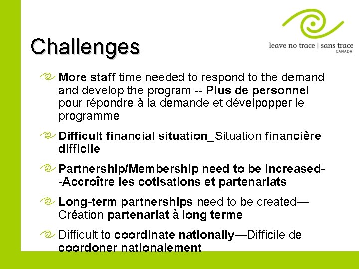 Challenges More staff time needed to respond to the demand develop the program --