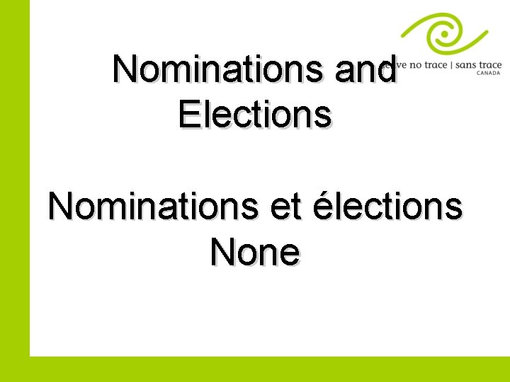 Nominations and Elections Nominations et élections None 