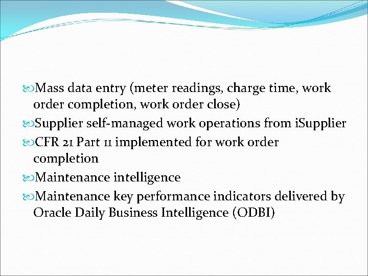  Mass data entry (meter readings, charge time, work order completion, work order close)