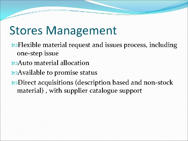 Stores Management Flexible material request and issues process, including one-step issue Auto material allocation