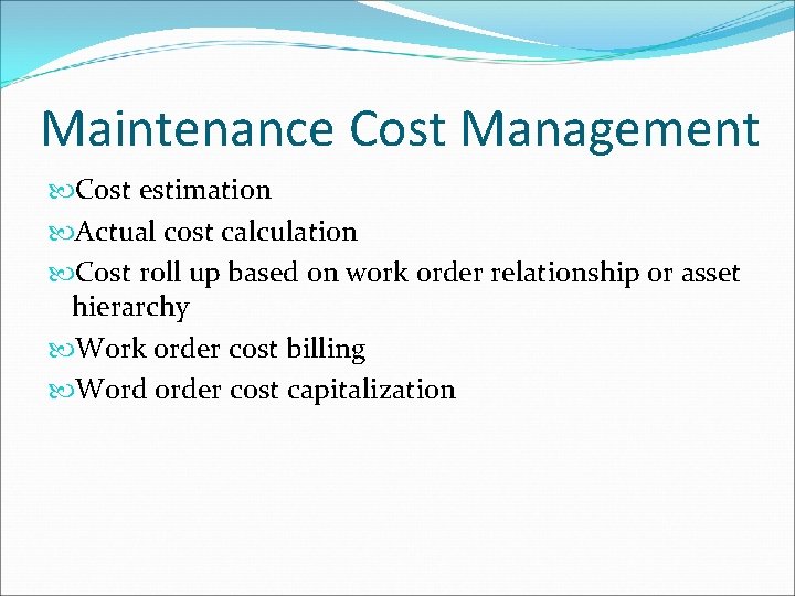 Maintenance Cost Management Cost estimation Actual cost calculation Cost roll up based on work