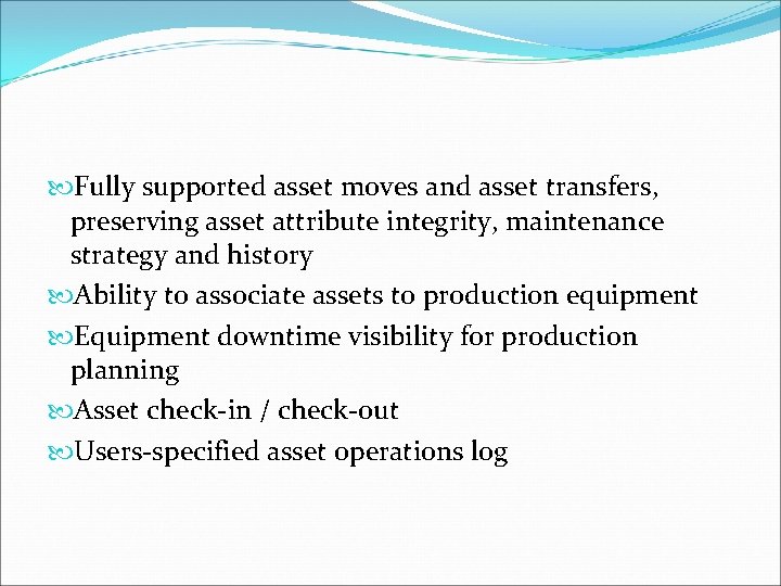  Fully supported asset moves and asset transfers, preserving asset attribute integrity, maintenance strategy