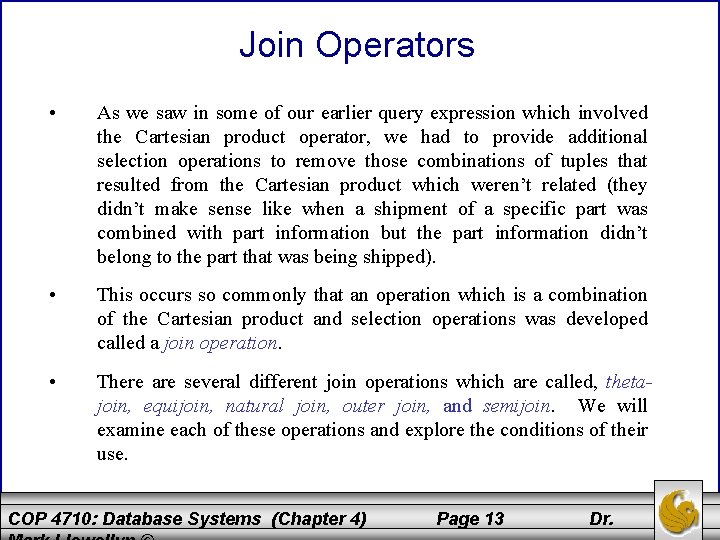 Join Operators • As we saw in some of our earlier query expression which