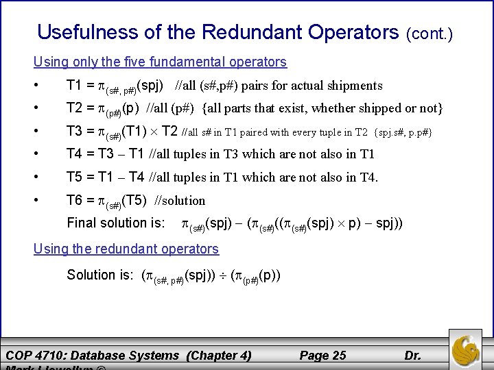 Usefulness of the Redundant Operators (cont. ) Using only the five fundamental operators •