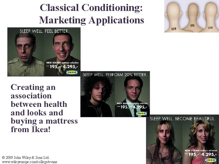 Classical Conditioning: Marketing Applications Creating an association between health and looks and buying a