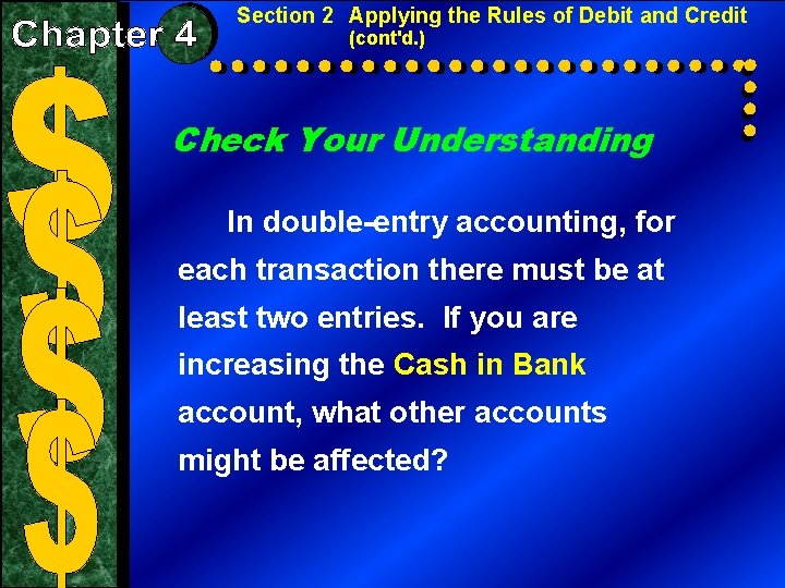 Section 2 Applying the Rules of Debit and Credit (cont'd. ) Check Your Understanding