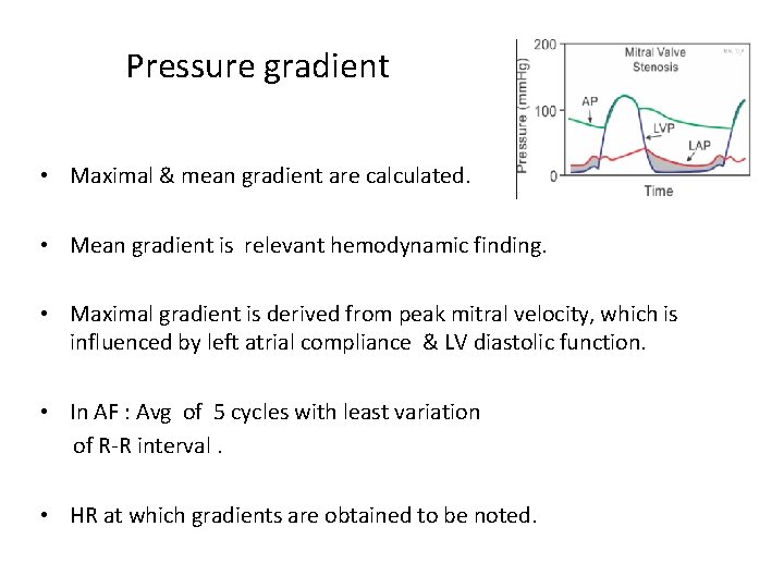 Pressure gradient • Maximal & mean gradient are calculated. • Mean gradient is relevant