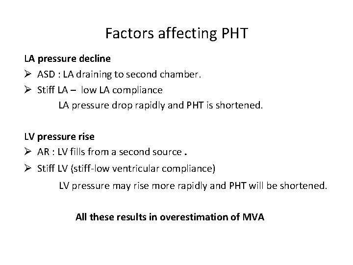 Factors affecting PHT LA pressure decline Ø ASD : LA draining to second chamber.