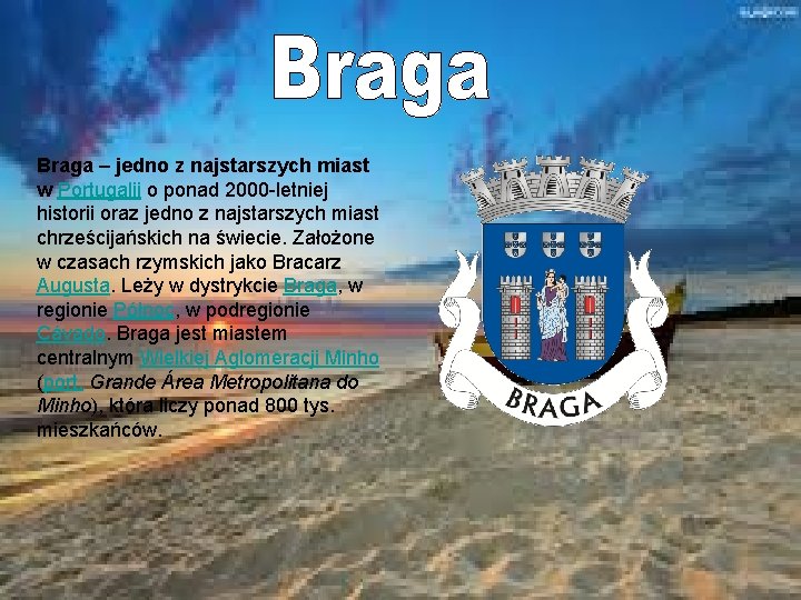 Braga – jedno z najstarszych miast w Portugalii o ponad 2000 -letniej historii oraz