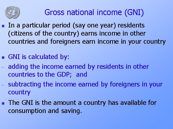Gross national income (GNI) n n – – n In a particular period (say