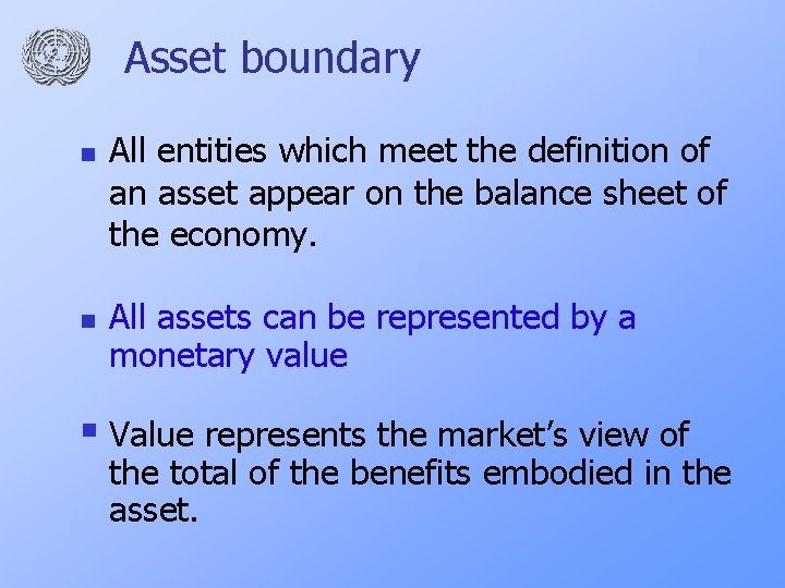 Asset boundary n n All entities which meet the definition of an asset appear