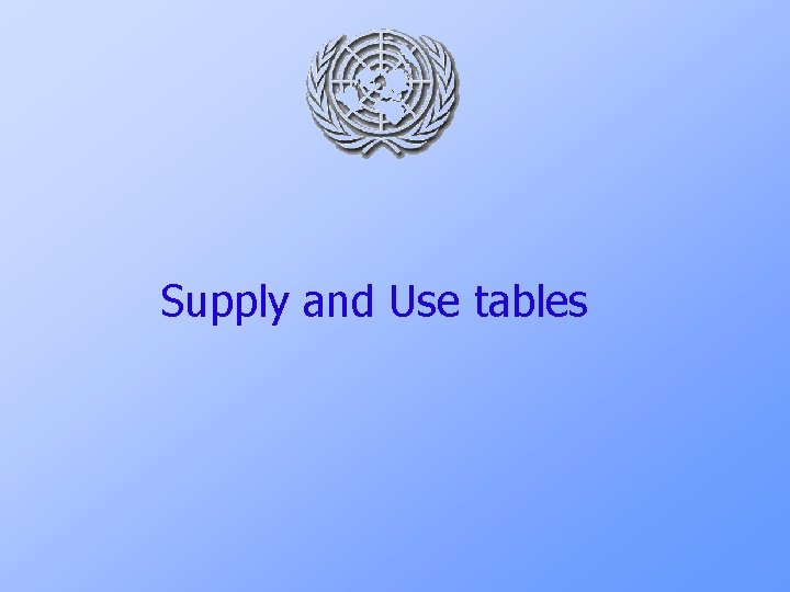 Supply and Use tables 