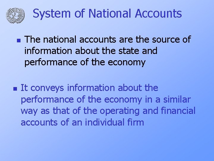 System of National Accounts n n The national accounts are the source of information