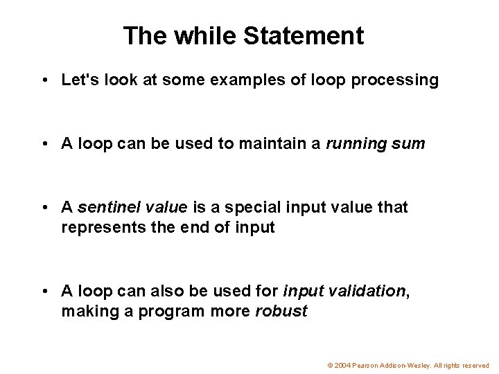 The while Statement • Let's look at some examples of loop processing • A