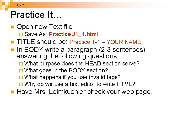 UNIT Practice It… n Open new Text file ¨ Save As: Practice. U 1_1.
