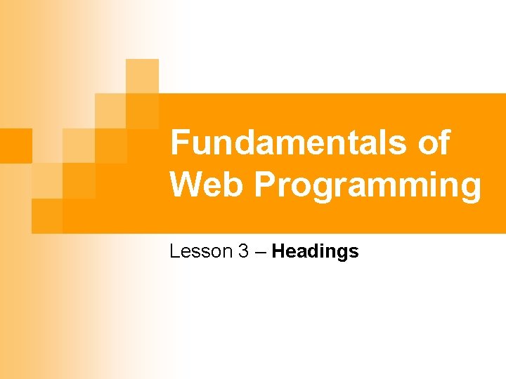 Fundamentals of Web Programming Lesson 3 – Headings 