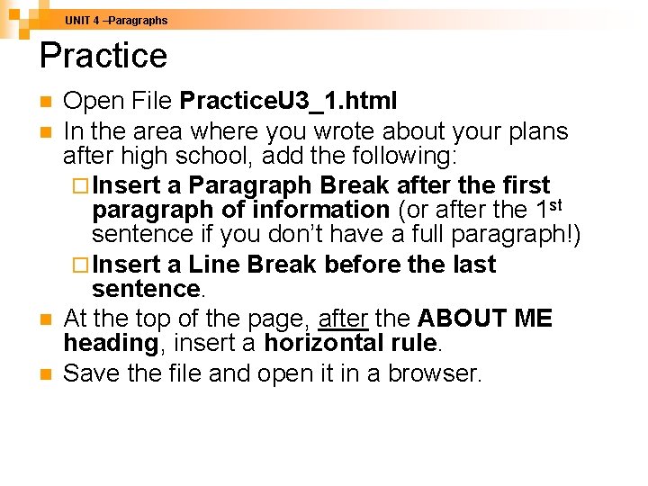 UNIT 4 –Paragraphs Practice n n Open File Practice. U 3_1. html In the