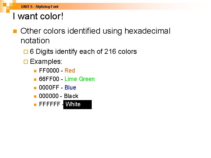 UNIT 5 - Stylizing Font I want color! n Other colors identified using hexadecimal