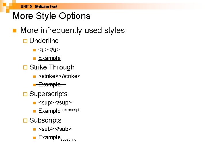 UNIT 5 - Stylizing Font More Style Options n More infrequently used styles: ¨