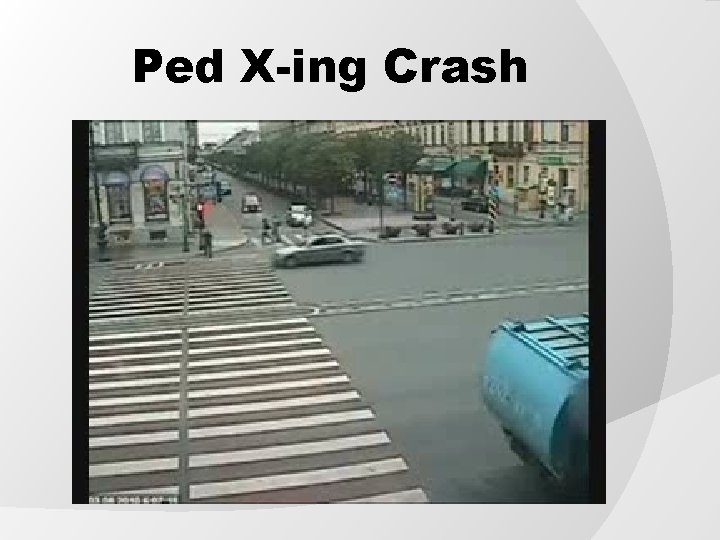 Ped X-ing Crash 