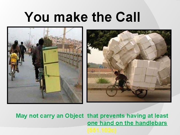 You make the Call May not carry an Object that prevents having at least