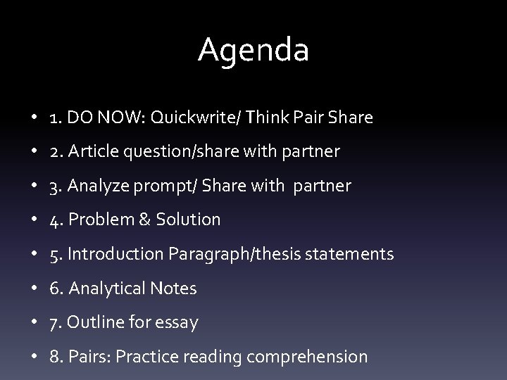 Agenda • 1. DO NOW: Quickwrite/ Think Pair Share • 2. Article question/share with
