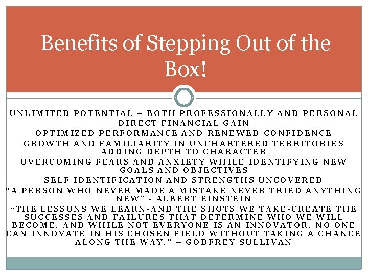 Benefits of Stepping Out of the Box! UNLIMITED POTENTIAL – BOTH PROFESSIONALLY AND PERSONAL