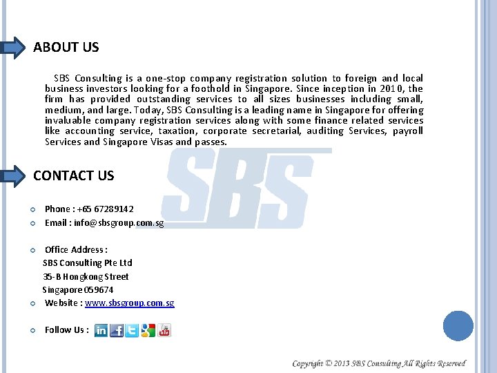 ABOUT US SBS Consulting is a one-stop company registration solution to foreign and local