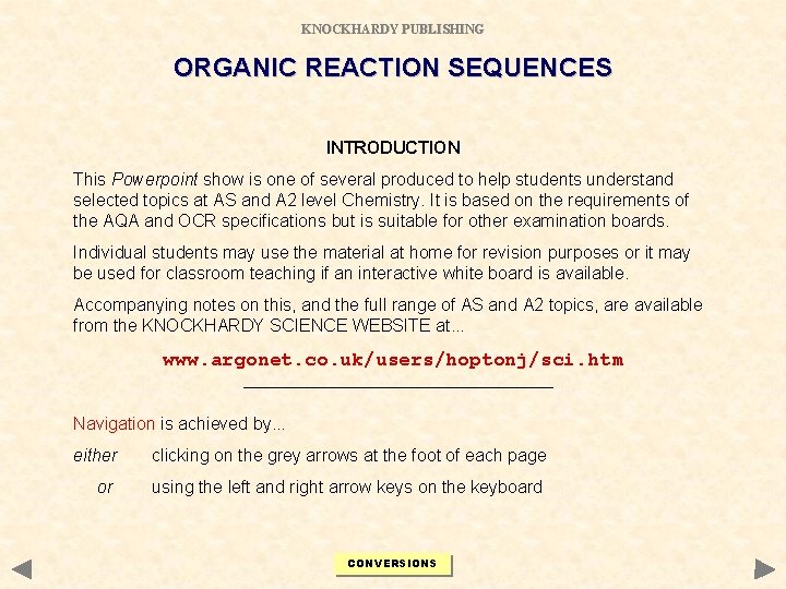 KNOCKHARDY PUBLISHING ORGANIC REACTION SEQUENCES INTRODUCTION This Powerpoint show is one of several produced KNOCKHARDY PUBLISHING ORGANIC REACTION SEQUENCES INTRODUCTION This Powerpoint show is one of several produced