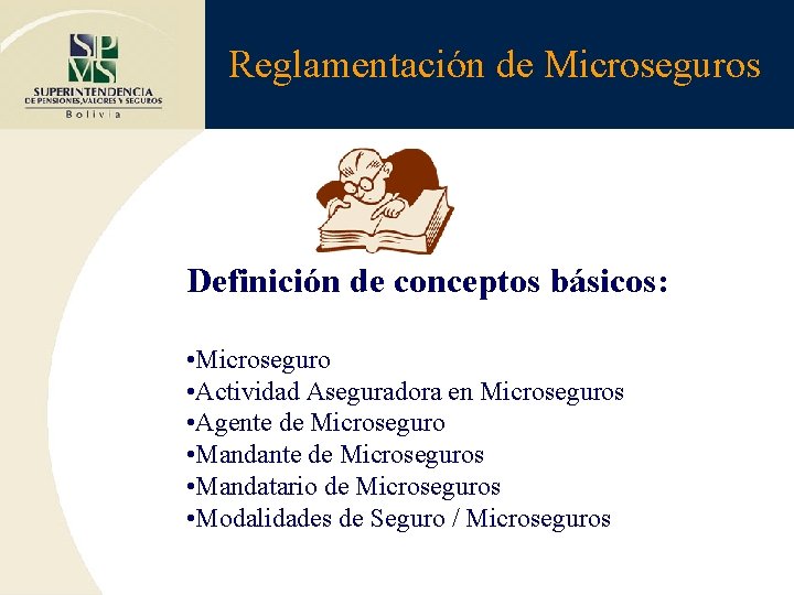 Reglamentación de Microseguros Definición de conceptos básicos: • Microseguro • Actividad Aseguradora en Microseguros
