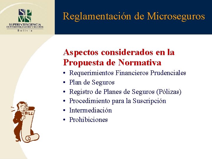 Reglamentación de Microseguros Aspectos considerados en la Propuesta de Normativa • • • Requerimientos