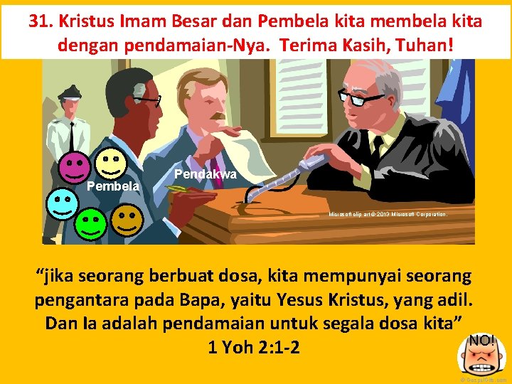 31. Kristus Imam Besar dan Pembela kita membela kita dengan pendamaian-Nya. Terima Kasih, Tuhan!