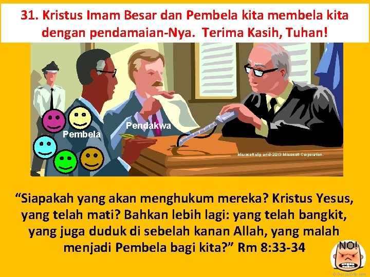 31. Kristus Imam Besar dan Pembela kita membela kita dengan pendamaian-Nya. Terima Kasih, Tuhan!