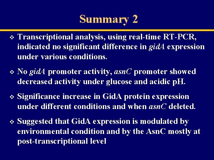 Summary 2 v Transcriptional analysis, using real-time RT-PCR, indicated no significant difference in gid.