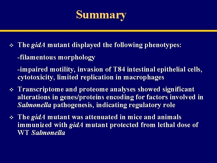 Summary v The gid. A mutant displayed the following phenotypes: -filamentous morphology -impaired motility,