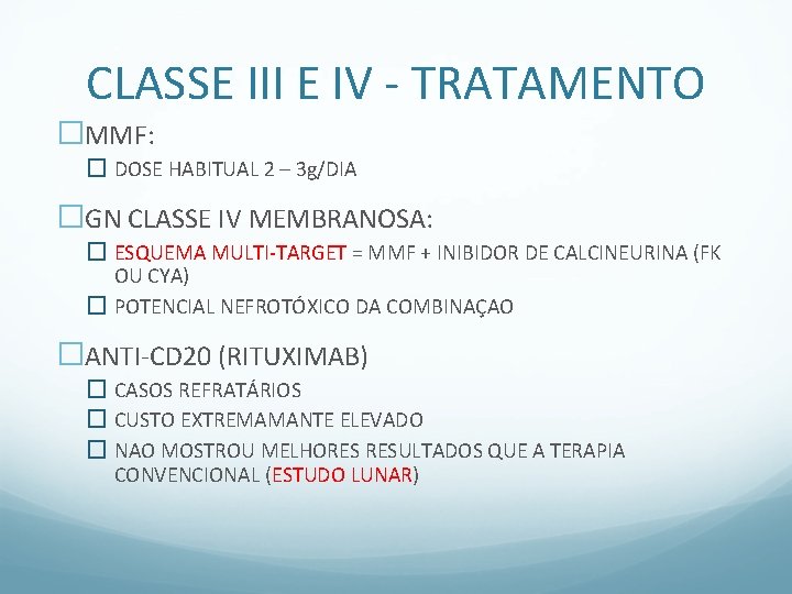 CLASSE III E IV - TRATAMENTO �MMF: � DOSE HABITUAL 2 – 3 g/DIA