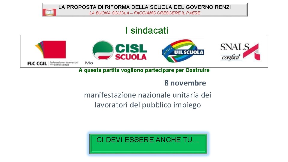 LA PROPOSTA DI RIFORMA DELLA SCUOLA DEL GOVERNO RENZI LA BUONA SCUOLA – FACCIAMO