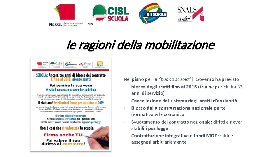 le ragioni della mobilitazione Nel piano per la “buona scuola” il Governo ha previsto: