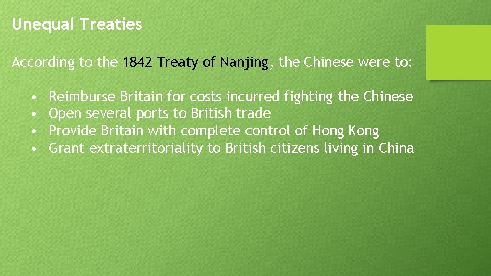 Unequal Treaties According to the 1842 Treaty of Nanjing, the Chinese were to: •