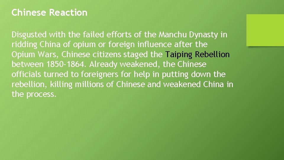 Chinese Reaction Disgusted with the failed efforts of the Manchu Dynasty in ridding China