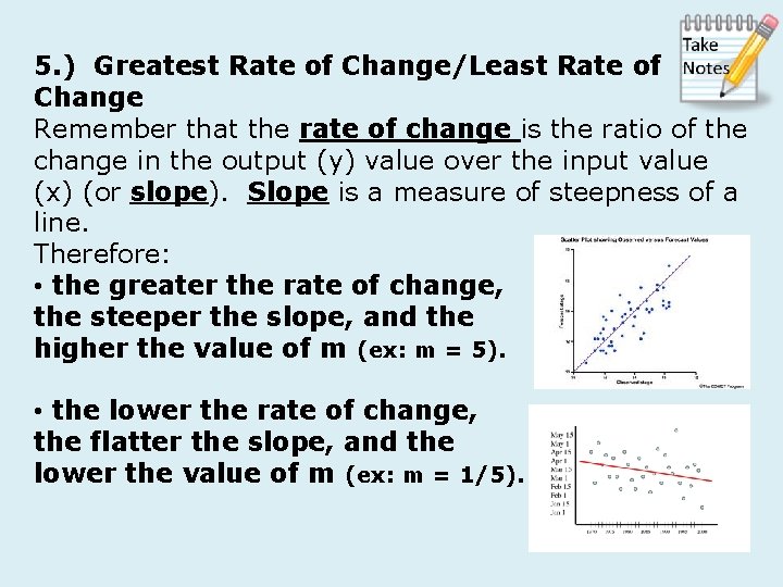5. ) Greatest Rate of Change/Least Rate of Change Remember that the rate of