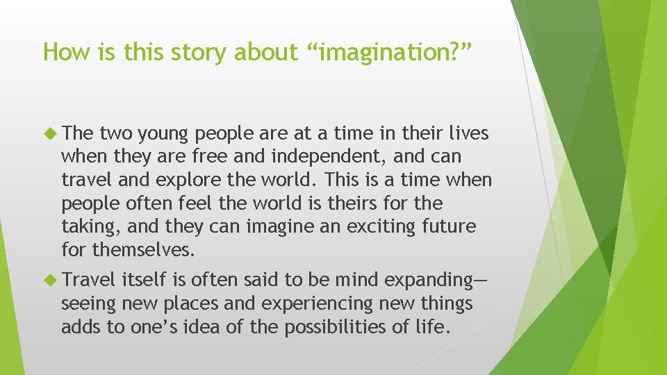 How is this story about “imagination? ” The two young people are at a