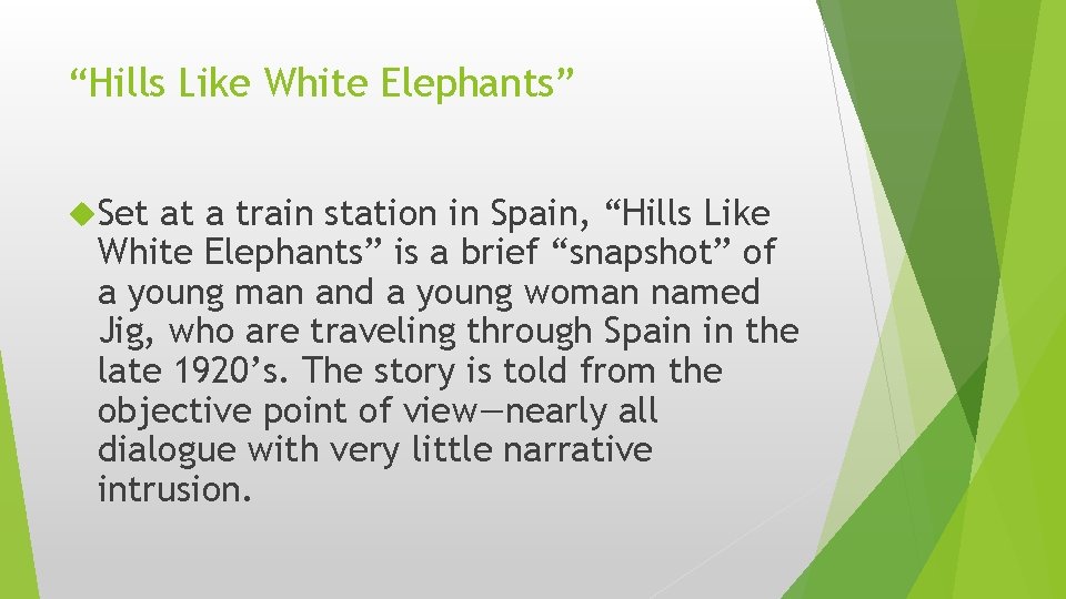 “Hills Like White Elephants” Set at a train station in Spain, “Hills Like White