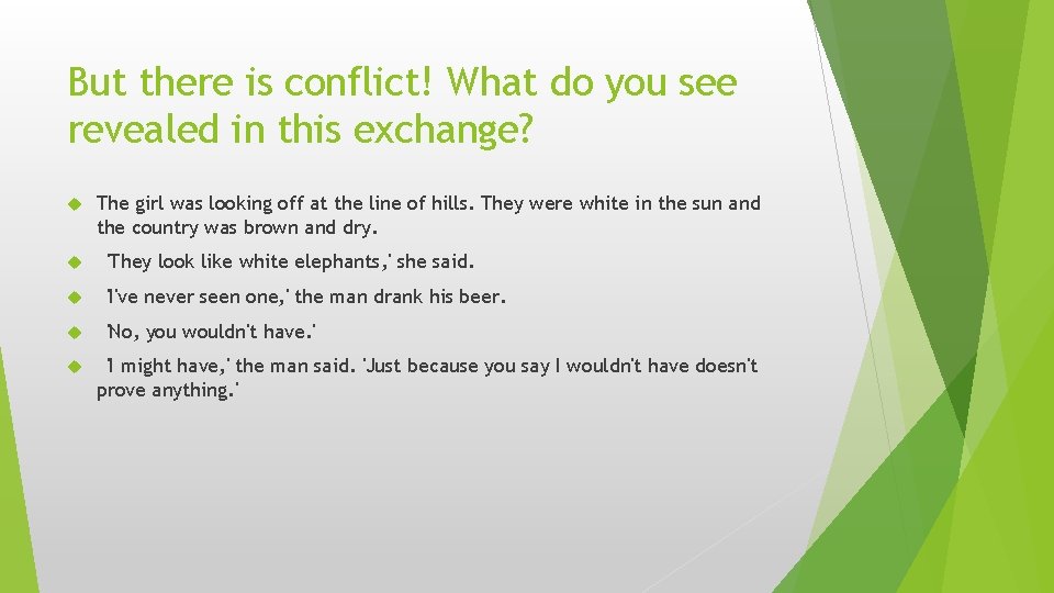 But there is conflict! What do you see revealed in this exchange? The girl