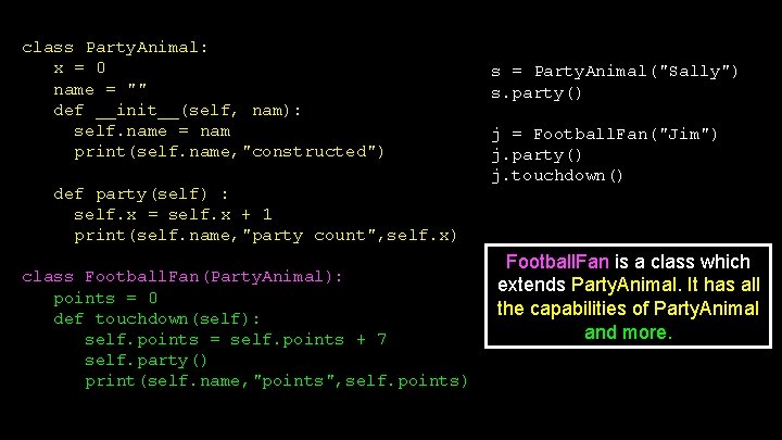 class Party. Animal: x = 0 name = "" def __init__(self, nam): self. name