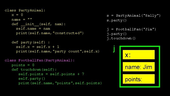 class Party. Animal: x = 0 name = "" def __init__(self, nam): self. name